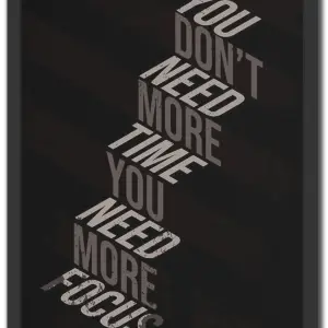 You Need More Focus