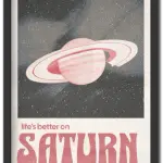 Life's Better On Saturn